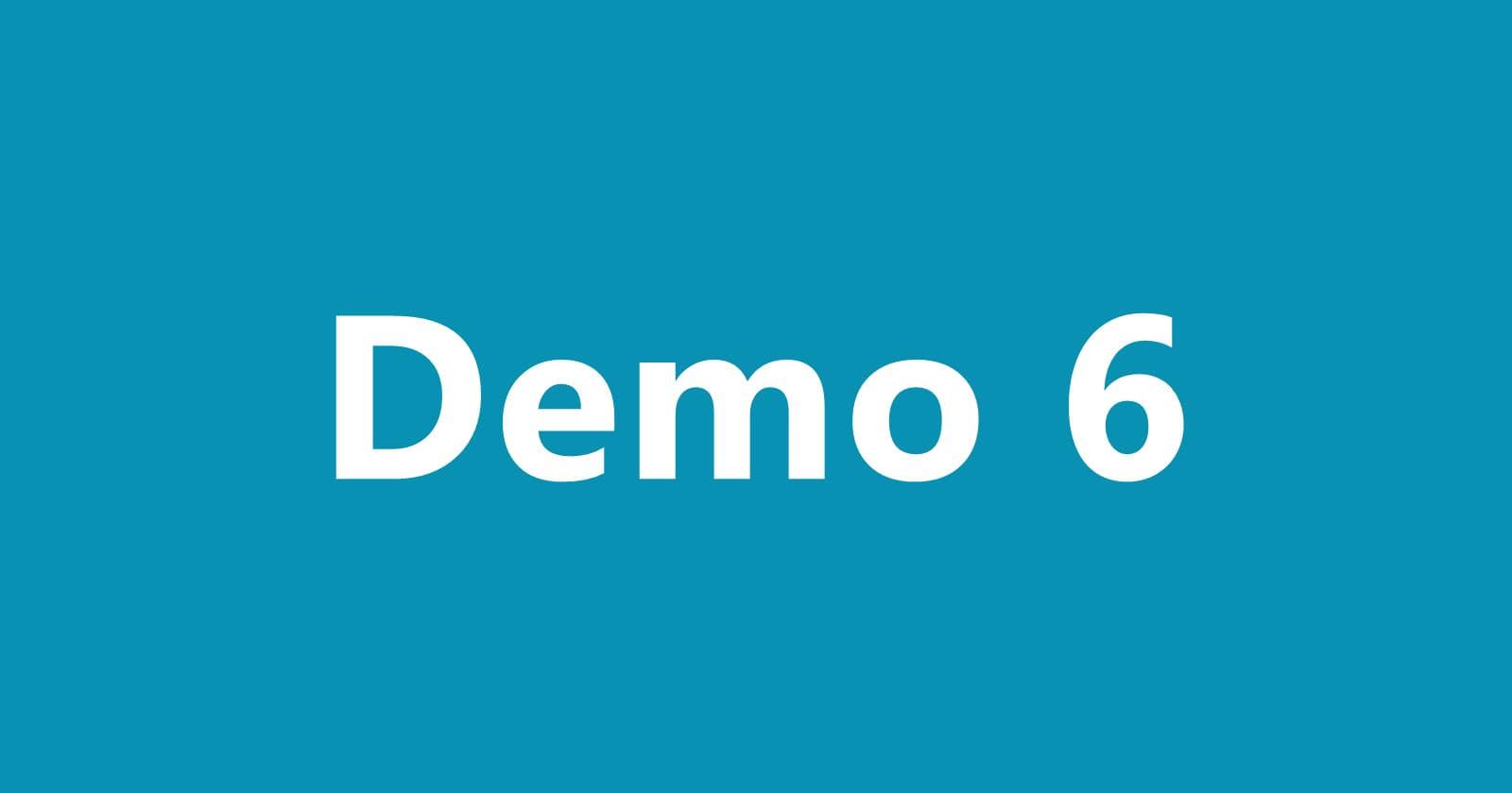 Demo 6