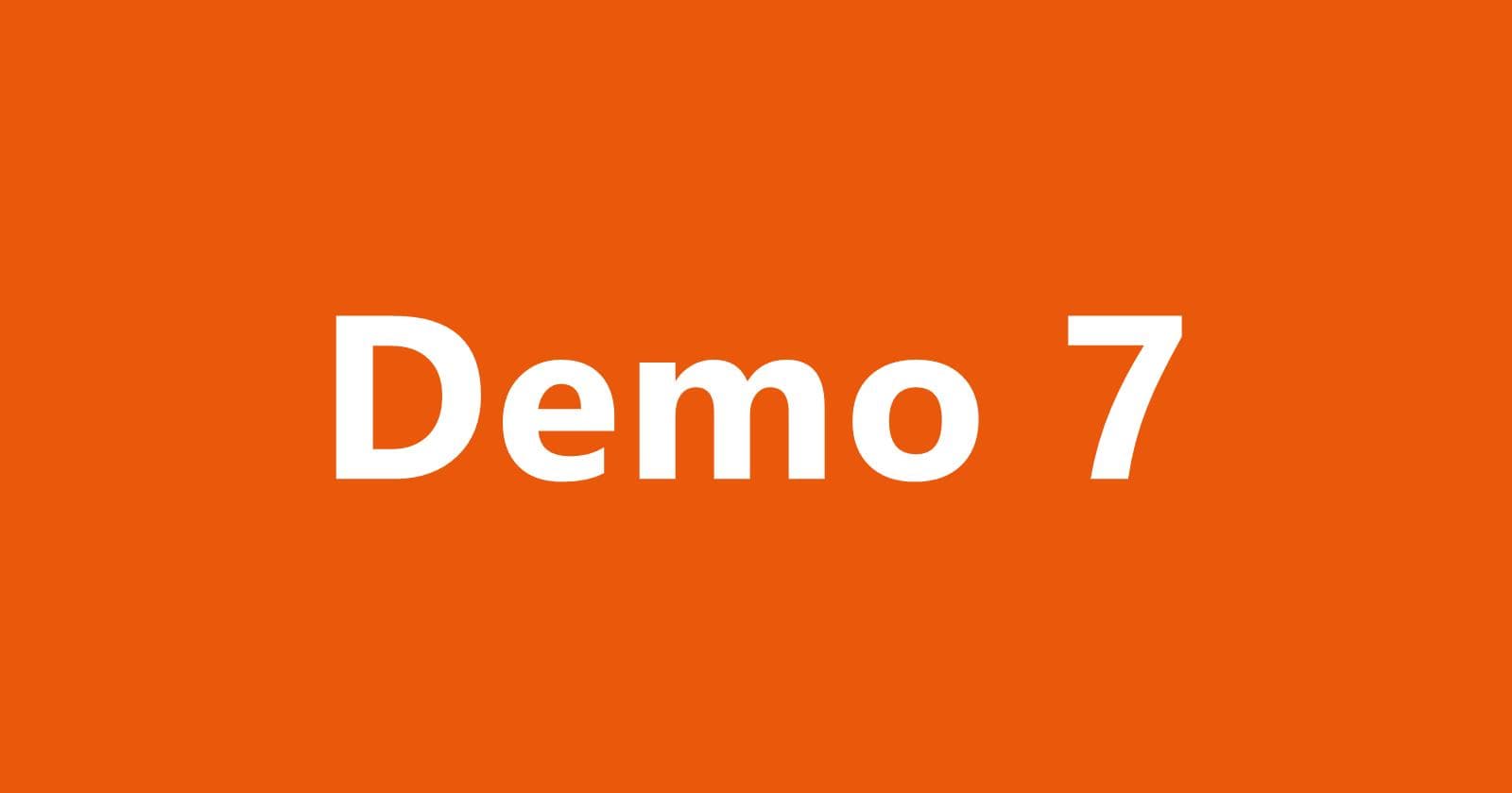 Demo 7