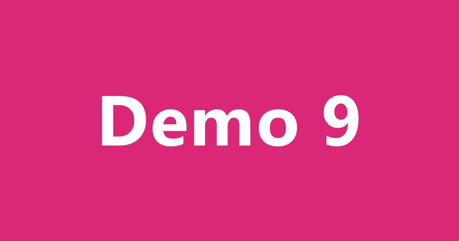 Demo 9